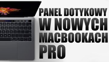 Nowe MacBooki Pro świetne, ale ten panel dotykowy mnie nie przekonuje [wideo]