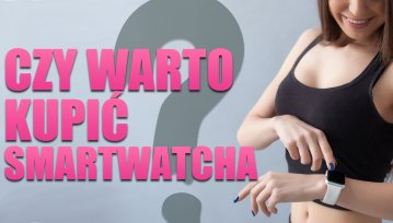 Czy warto kupić smartwatcha? [wideo]