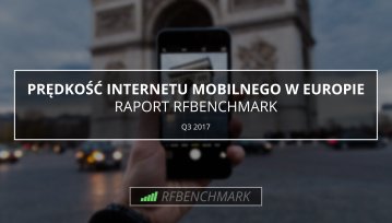 Internet mobilny w Europie - raport prędkości w III kwartale 2017. Na którym miejscu Polska?