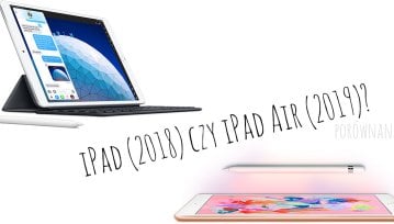 Który tablet wybrać: iPad Air czy iPad (2018)? Porównanie