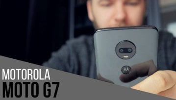 Motorola Moto G7 to jeden z niewielu tanich smartfonów, które prawie niczym nie irytują