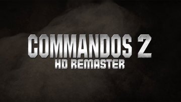 Remastery Commandos 2 i Praetorians. Fantastyczne gry wkrótce powrócą w nowej formie!