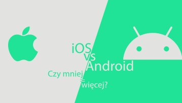 Android vs iOS - czyli czy 4 to więcej niż 8?