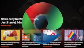 Google Chrome vs. Microsoft Edge - która przeglądarka jest lepsza?