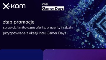 Ruszyły Intel Gamer Days. Dziesiątki promocji, limitowanych ofert i prezentów dla graczy